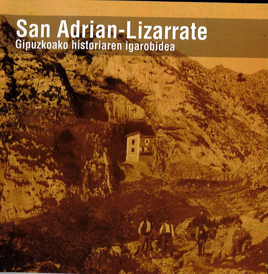 San Adrian - Lizarrate, Gipuzkoako historiaren igarobidea