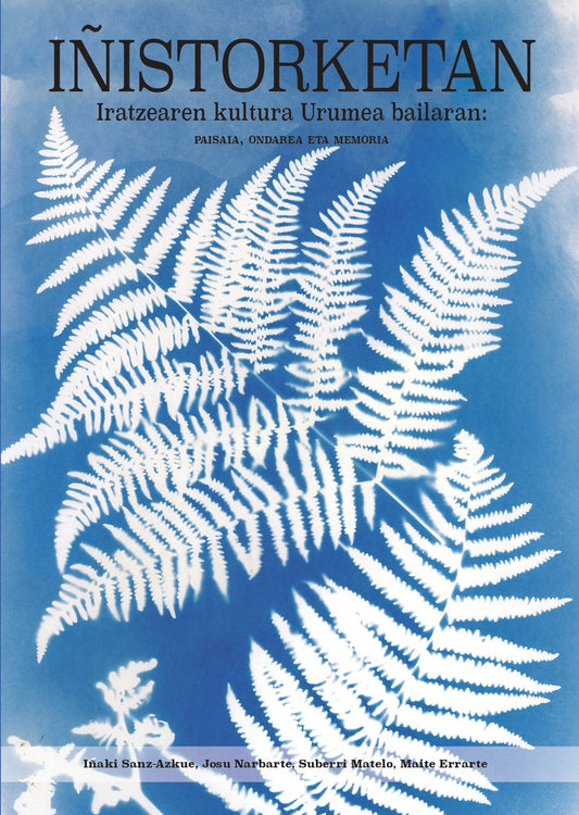 IÑISTORKETAN Iratzearen kultura urumea bailaran: Paisaia, ondarea eta memoria